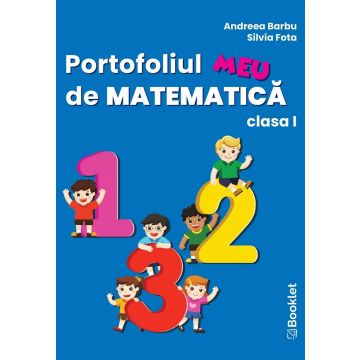 Portofoliul meu de matematica. Clasa I (Booklet)