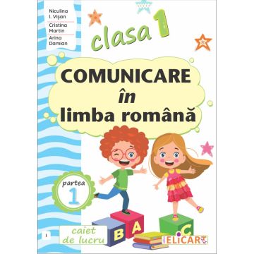 Comunicare in limba romana. Clasa I. Partea I - (I)