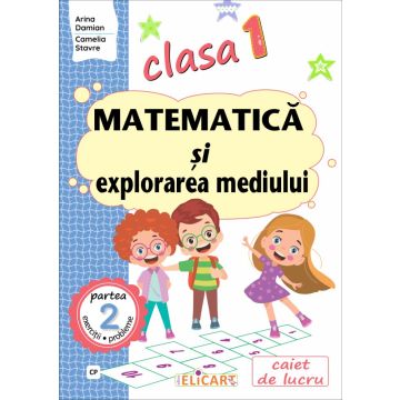 Matematica si explorarea mediului. Clasa I. Partea a II-a - (CP) (Elicart)