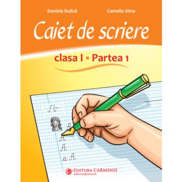 Caiet de scriere. Clasa I. Partea 1. CSED1 (Carminis)