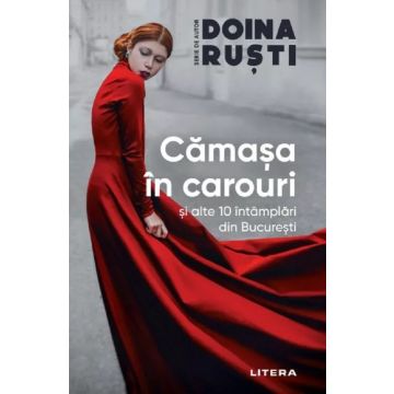 Camasa in carouri si alte 10 intamplari din Bucuresti (Litera)