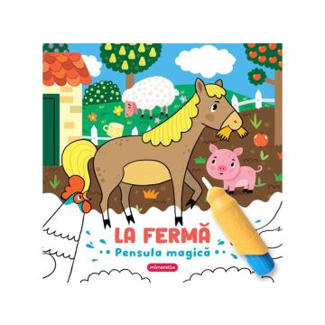 La ferma - Pensula magica (Kreativ)