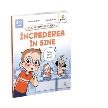 Vrei sa vorbim despre... Increderea in sine (Gama)