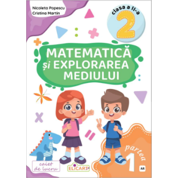 Matematica si explorarea mediului. Clasa a II-a. Partea 1 (AR) 