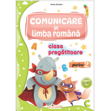 Comunicare in limba romana pentru clasa pregatitoare. Partea a 2-a 2024 (Elicart)