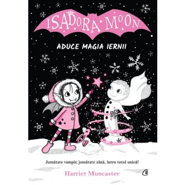 Isadora Moon aduce magia iernii (Curtea Veche)