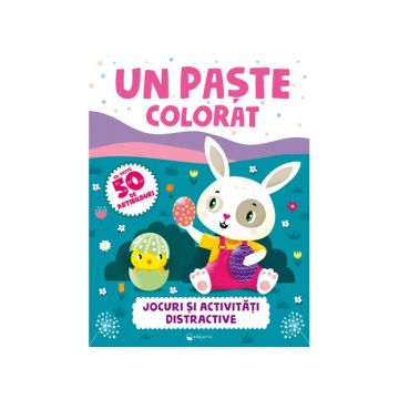Un Paste colorat - Jocuri si activitati distractive (Kreativ)