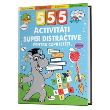 555 Activitati super distractive pentru copii isteti
