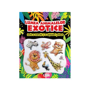 Lumea animalelor exotice (Kreativ)