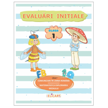 Evaluari initiale. Clasa I (Elicart)