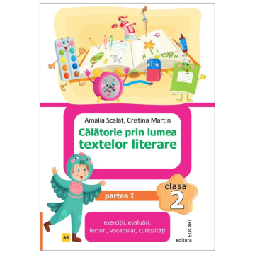 Calatorie prin lumea textelor literare. Clasa a II-a. Partea 1 (AR)