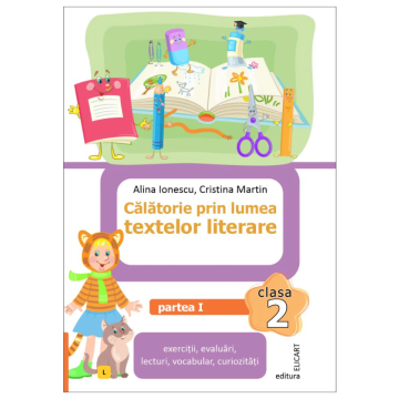 Calatorie prin lumea textelor literare. Clasa a II-a. Partea 1 (L)