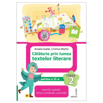 Calatorie prin lumea textelor literare. Clasa a II-a. Partea a 2-a (AR)