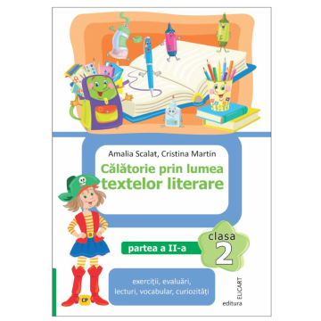 Calatorie prin lumea textelor literare. Clasa a II-a. Partea a 2-a (CP)