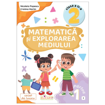 Matematica si explorarea mediului. Clasa a II-a. Partea 1 (E)