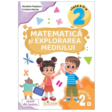 Matematica si explorarea mediului. Clasa a II-a. Partea 2 (E)
