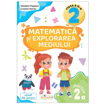 Matematica și explorarea mediului. Clasa a II-a. Partea 2 (I)