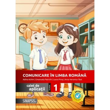 Comunicare in limba romana- caiet de aplicatii pentru clasa I (Sinapsis)