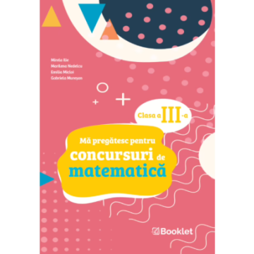 Ma pregatesc pentru concursuri de matematica: clasa a III-a (Booklet)