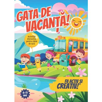 Gata de vacanta - jocuri și activități de vara, 6 - 11 ani (Sinapsis)