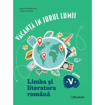 Vacanta in jurul lumii. Limba si literatura romana clasa a V-a – EDITIA 2026