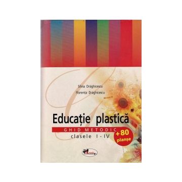 EducaTie plastica - ghid metodic I-IV + 80 planse (ARAMIS)