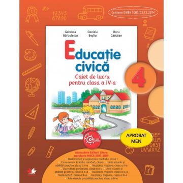 Educație civică. Caiet de lucru. Clasa a IV-a. Aprobat de MEN prin ordinul 3022/08.01.2018 (Litera)