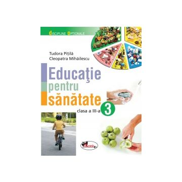 Educatie pentru sanatate - clasa a III-a