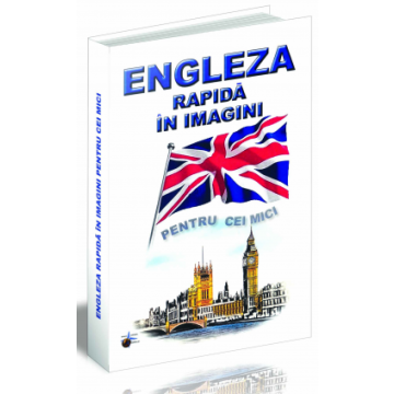 Engleza rapida in imagini - pentru cei mici (Steaua Nordului)