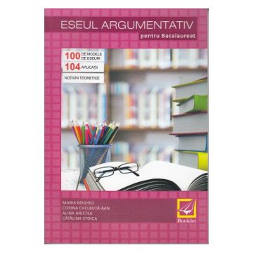 Eseul argumentativ pentru bac (Booklet)