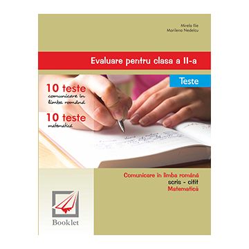 Evaluare nationala pentru clasa a II-a - Teste - Comunicare in limba romana (scris si citit), Matematica