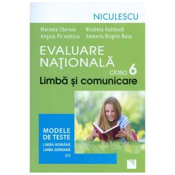 Evaluare Nationala clasa a VI-a. Limba si comunicare. Modele de teste pentru limba romana si limba germana (L1)