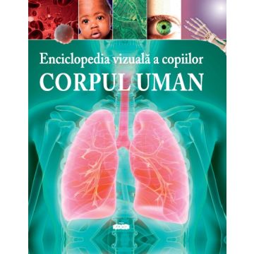 Enciclopedia vizuală a copiilor. Corpul uman (Prut)