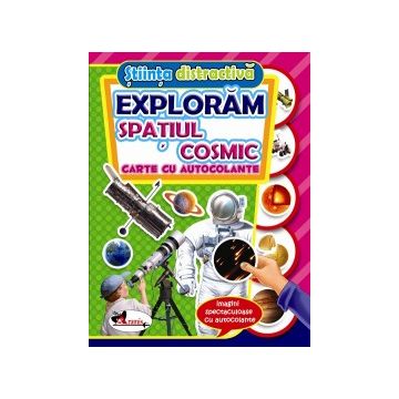 Exploram spatiul cosmic - Stiinta distractiva (Aramis)