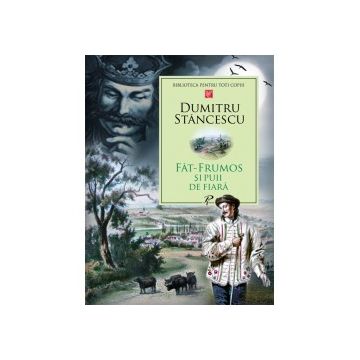 Fat Frumos si puii de fiara, D. Stancescu (Prut)