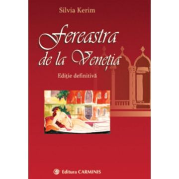 Fereastra de la Venetia (editie adaugita si ilustrata)