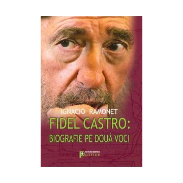  Fidel Castro: biografie pe doua voci (Minerva)