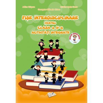 Fise Interdisciplinare pentru Clasa a IV-a