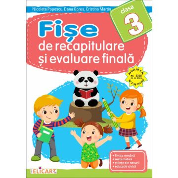 Fise de recapitulare si evaluare finala clasa a III-a (Elicart)