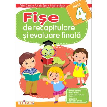 Fise de recapitulare si evaluare finala clasa a IV-a (Elicart)