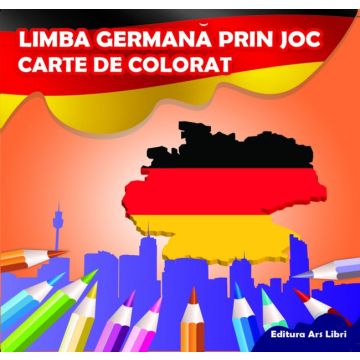 Carte de colorat - Limba germana prin joc (Ars Libri)