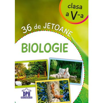36 de jetoane Biologie - Clasa a V-a (DPH)