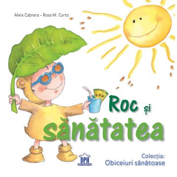 Roc si sanatatea (Didactica Publishing House)