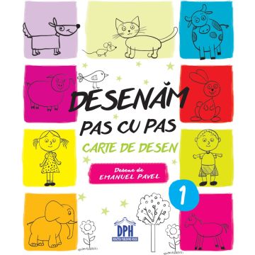 Desenam pas cu pas - Volumul I (Didactica Publishing House)
