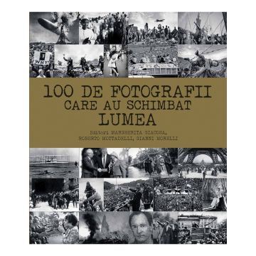 100 de fotografii care au schimbat lumea