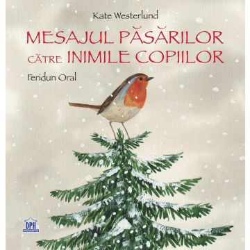MESAJUL PASARILOR CATRE INIMILE COPIILOR (DPH)