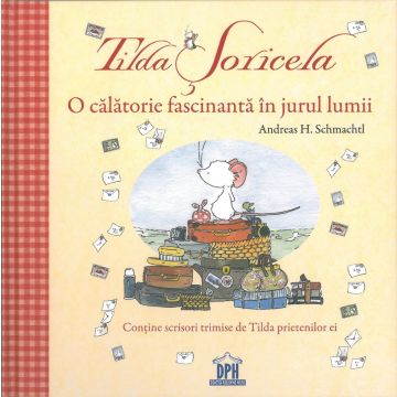 Tilda Soricela. O calatorie fascinanta in jurul lumii (DPH)