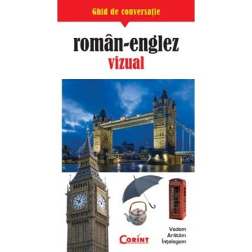 GHID DE CONVERSATIE ROMAN-ENGLEZ VIZUAL (Corint)