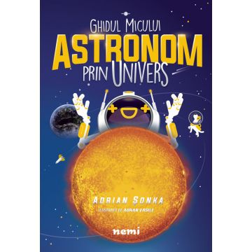 Ghidul micului astronom prin Univers (Nemira)