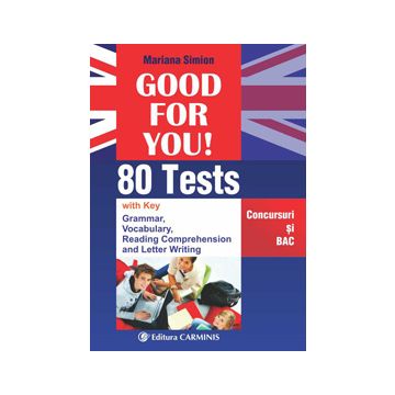 Good for you. 80 tests (Concursuri si BAC)